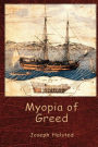 Myopia of Greed