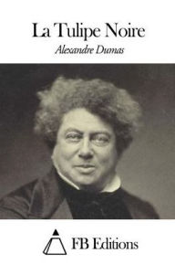 Title: La Tulipe Noire, Author: Alexandre Dumas