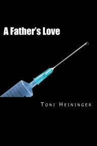 Title: A Father's Love, Author: Toni Heininger