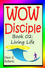 WOW Disciple Book 02: Living Life