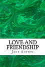 Love and Friendship: (Jane Austen Classics Collection)