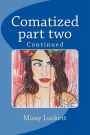 Comatized part two: Continued