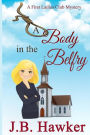 A Body in the Belfry: A First Ladies Club Mystery