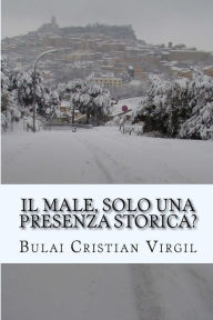 Title: Il male, solo una presenza storica?, Author: Bulai Cristian Virgil C V