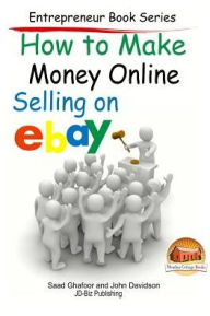 Title: How to Make Money Online - Selling on EBay, Author: John Davidson