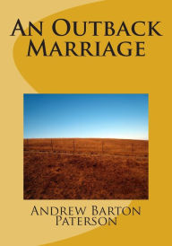 Title: An Outback Marriage, Author: Andrew Barton (Banjo) Paterson