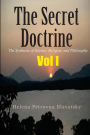 The Secret Doctrine: The Synthesis of Science, Religion, and Philosophy Vol I