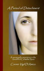 A Period of Detachment: A young girl's experience in the convent of Carmelite Nuns