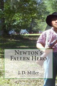 Title: Newton's Fallen Hero, Author: J D Miller
