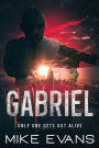 Gabriel: Only one gets out alive