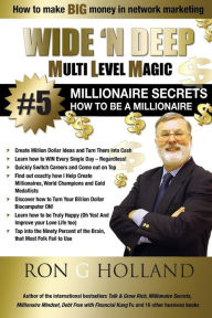 Title: Wide 'N Deep #5: Millionaire Secrets, Author: Ron G Holland