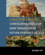 Configuring Cash and Bank Management Within Dynamics AX 2012