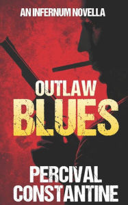 Title: Outlaw Blues, Author: Percival Constantine