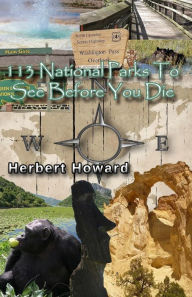 Title: 113 National Parks To See Before You Die, Author: Herbert Howard