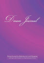 Dream Journal for Reflection and Lucid Dreaming 202 Pages with Prompts Two Page Spread per Dream: Ideal journal to inspire lucid dreaming, 7