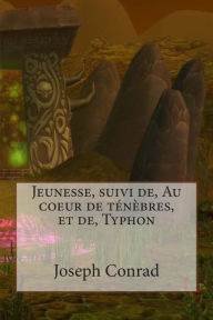 Title: Jeunesse, suivi de, Au coeur de tenebres, et de, Typhon, Author: G - Ph Conrad