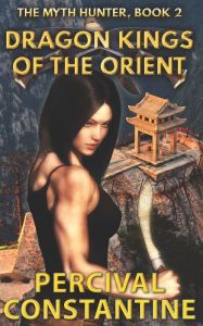 Title: Dragon Kings of the Orient, Author: Percival Constantine