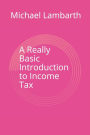 A Really Basic Introduction to Income Tax