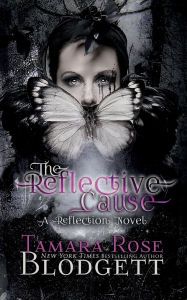 Title: The Reflective Cause, Author: Tamara Rose Blodgett