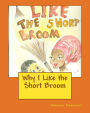 Why I Like the Short Broom