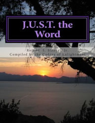 Title: J.U.S.T. the Word, Author: Delano D Williams