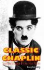 Classic Chaplin: Screen Images from His Films