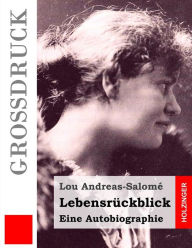 Title: Lebensrückblick (Großdruck): Eine Autobiographie, Author: Lou Andreas-Salomé