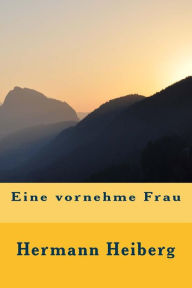 Title: Eine vornehme Frau, Author: Hermann Heiberg