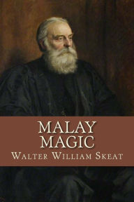 Title: Malay Magic, Author: Walter William Skeat