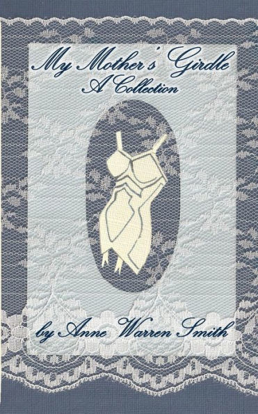 My Mother's Girdle: A Collection