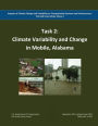 Impacts of Climate Change and Variability on Transportation Systems and Infrastructure: The Gulf Coast Study, Phase 2: Climate Variability and Change in Mobile, Alabama (Task 2)