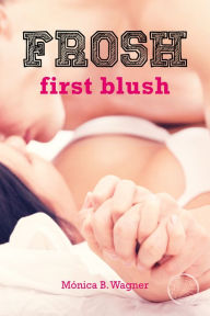 First Blush: FROSH #1