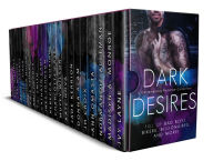 Dark Desires: A Contemporary Romance Collection Full of Bad Boys, Bikers, Billionaires, and More!