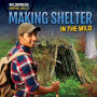 Making Shelter in the Wild