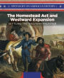 The Homestead Act and Westward Expansion: Setting the Western Frontier