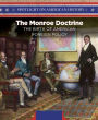 The Monroe Doctrine: The Birth of American Foreign Policy