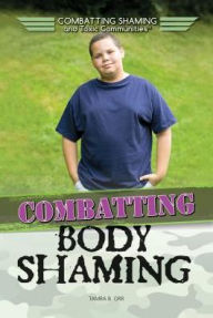 Title: Combatting Body Shaming, Author: Tamra B. Orr
