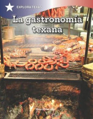 Title: La gastronomia texana (Gastronomy of Texas), Author: Sandra Colmenares