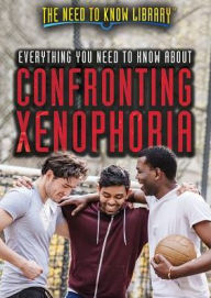 Title: Everything You Need to Know About Confronting Xenophobia, Author: Susan Meyer