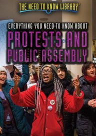 Title: Everything You Need to Know About Protests and Public Assembly, Author: Philip Wolny