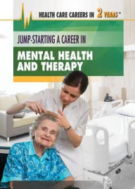 Title: Jump-Starting a Career in Mental Health and Therapy, Author: Corona Brezina