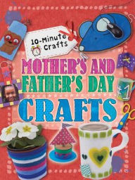 Title: Mother's and Father's Day Crafts, Author: Annalees Lim