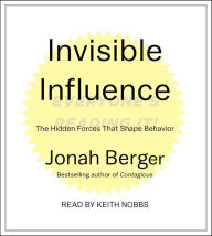 Title: Invisible Influence: The Hidden Forces that Shape Behavior, Author: Jonah Berger