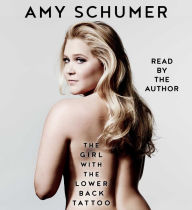 Title: The Girl with the Lower Back Tattoo, Author: Amy Schumer