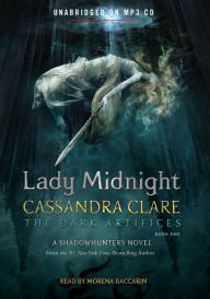 Title: Lady Midnight (Dark Artifices Series #1), Author: Cassandra Clare