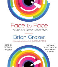 Title: Face to Face: The Art of Human Connection, Author: Brian Grazer