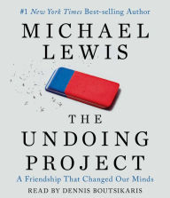 Title: The Undoing Project: A Friendship That Changed Our Minds, Author: Michael Lewis