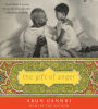 The Gift of Anger: And Other Lessons from My Grandfather Mahatma Gandhi