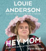 Hey Mom: Stories for My Mother, but You Can Read Them Too