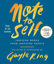 Title: Note to Self: Inspiring Words from Inspiring People, Author: Gayle King